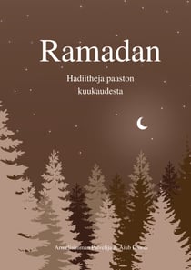 Ramadan - Hadiitheja paaston kuukaudesta