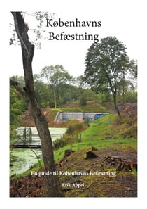 Københavns Befæstning - En guide til Københavns Befæstrning
