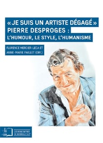 « Je suis un artiste dégagé » - Pierre Desproges : l'humour, le style, l'humanisme