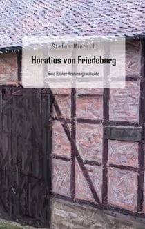 Horatius von Friedeburg - Eine Räbker Kriminalgeschichte