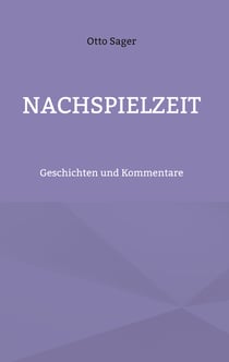 Nachspielzeit - Geschichten und Kommentare