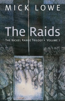 The Raids - The Nickel Range Trilogy * Volume 1