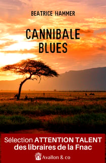 Cannibale Blues - "Une satire délicieusement menée, un régal, ce livre!"