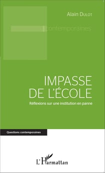 Impasse de l'école - Réflexions sur une institution en panne
