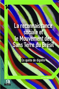 La reconnaissance sociale et le Mouvement des Sans Terre du Brésil - En quête de dignité