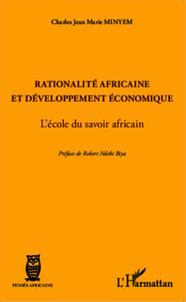 Rationalité africaine et développement économique - L'école du savoir africain
