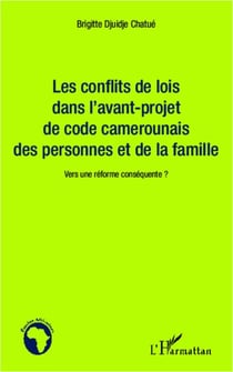 Les conflits de lois dans l'avant-projet de code camerounais des personnes et de la famille - Vers une réforme conséquente ?