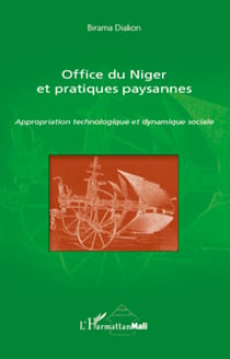 Office du Niger et pratiques paysannes - Appropriation technologique et dynamique sociale