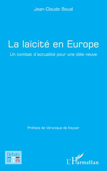 La laïcité en Europe - Un combat d'actualité pour une idée neuve