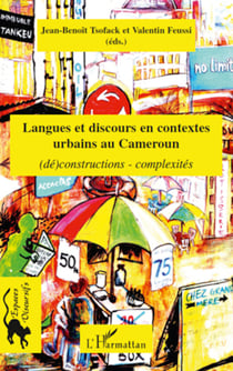Langues et discours en contextes urbains au Cameroun - (dé)construction - complexités