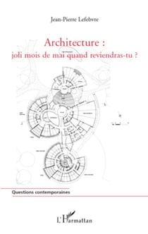 Architecture : - joli mois de mai quand reviendras-tu ?