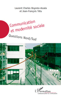 Communication et modernité sociale - Questions Nord/Sud
