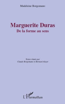 Marguerite Duras - De la forme au sens