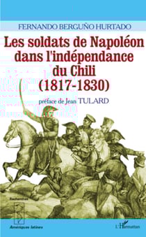 Les soldats de Napoléon dans l'indépendance du Chili (1817-1830)