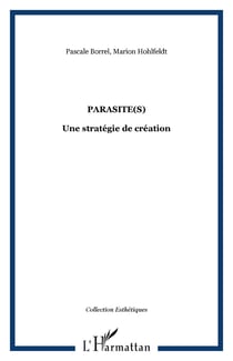Parasite(s) - Une stratégie de création