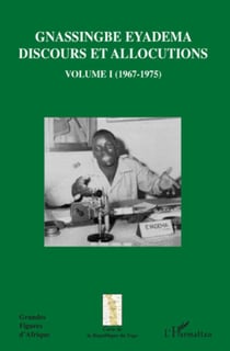 Gnassingbé Eyadema (Volume I ) - Discours et allocutions (1967-1975)