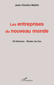 Les entreprises du nouveau monde - 20 Histoires - Etudes de cas