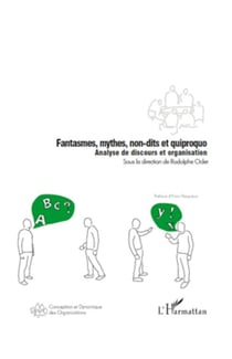 Fantasmes, mythes, non-dits et quiproquo - Analyse de discours et organisation