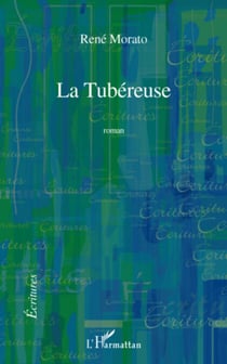 La Tubéreuse - Roman
