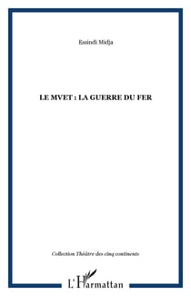 Le Mvet : La Guerre du fer
