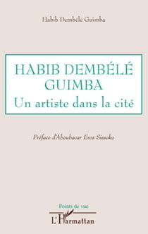Habib Dembélé Guimba - Un artiste dans la cité