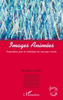 Images animées - Propositions pour la sémiologie des messages visuels