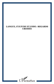 Langue, culture et code : regards croisés