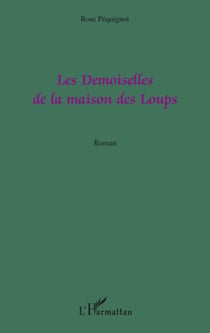 Les Demoiselles de la maison des Loups - Roman