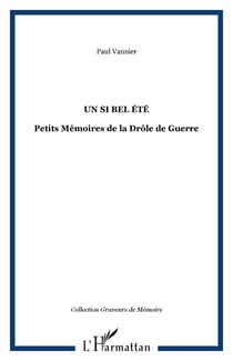 Un si bel été - Petits Mémoires de la Drôle de Guerre