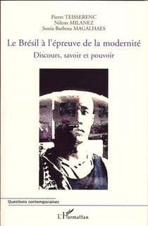 Le Brésil à l'épreuve de la modernité - Discours, savoir et pouvoir