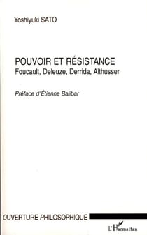 Pouvoir et résistance - Foucault, Deleuze, Derrida, Althusser