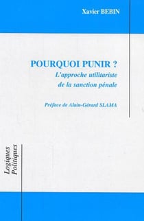 Pourquoi punir? - L'approche utilitariste de la sanction pénale