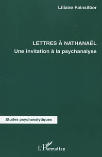 Lettres à Nathanaël - Une invitation à la psychanalyse