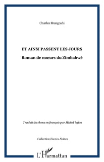 ET AINSI PASSENT LES JOURS - Roman de m�urs du Zimbabwé