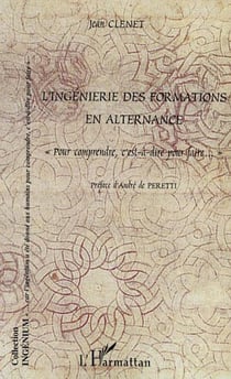 L'ingénierie des formations en alternance - "Pour comprendre, c'est-à-dire pour faire?"