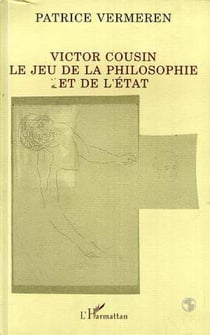 Victor Cousin - Le jeu de la philosophie et de l'état