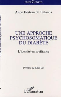 UNE APPROCHE PSYCHOSOMATIQUE DU DIABÈTE - L'identité en souffrance
