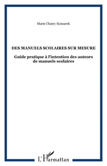 Des manuels scolaires sur mesure - Guide pratique à l'intention des auteurs de manuels scolaires