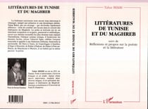 Littératures de Tunisie et du Maghreb - suivi de Réflexions et propos sur la poésie et la littérature
