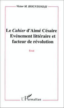 Le "Cahier" d'Aimé Césaire - Evénement littéraire et facteur de révolution