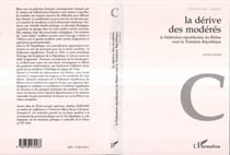 La Dérive des Modérés - La Fédération républicaine du Rhône sous la Troisième République