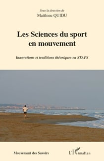 Les sciences du sport en mouvement - Innovations et traditions théoriques en STAPS