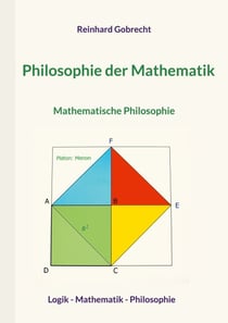 Philosophie der Mathematik - Mathematische Philosophie