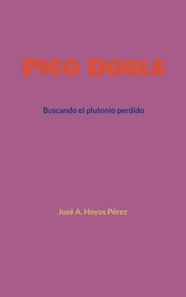 Pico Doble - Buscando el plutonio perdido