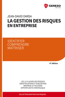 La gestion des risques en entreprise - Identifier, comprendre, maîtriser