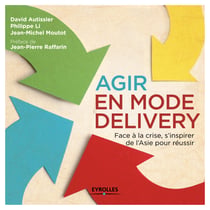 Agir en mode Delivery - Face à la crise, s'inspirer de l'Asie pour réussir