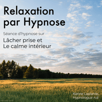 Relaxation par Hypnose: Lâcher Prise - Lâcher Prise