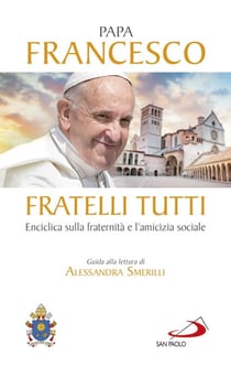Fratelli tutti - Enciclica sulla fraternità e l'amicizia sociale