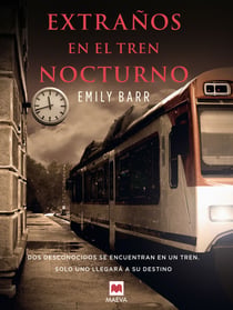 Extraños en el tren nocturno - Dos desconocidos se encuentran en un tren. Solo uno llegará a su destino