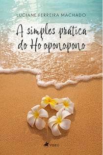 A simples pra´tica do Ho'oponopono
